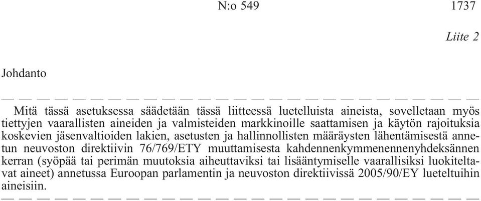 lähentämisestä annetun neuvoston direktiivin 76/769/ETY muuttamisesta kahdennenkymmenennenyhdeksännen kerran (syöpää tai perimän muutoksia