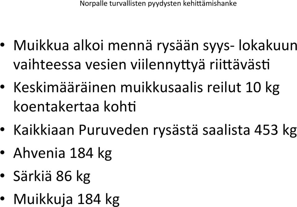 reilut 10 kg koentakertaa koh= Kaikkiaan Puruveden