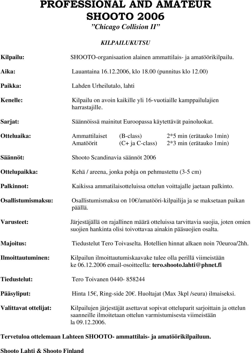 Säännöissä mainitut Euroopassa käytettävät painoluokat.