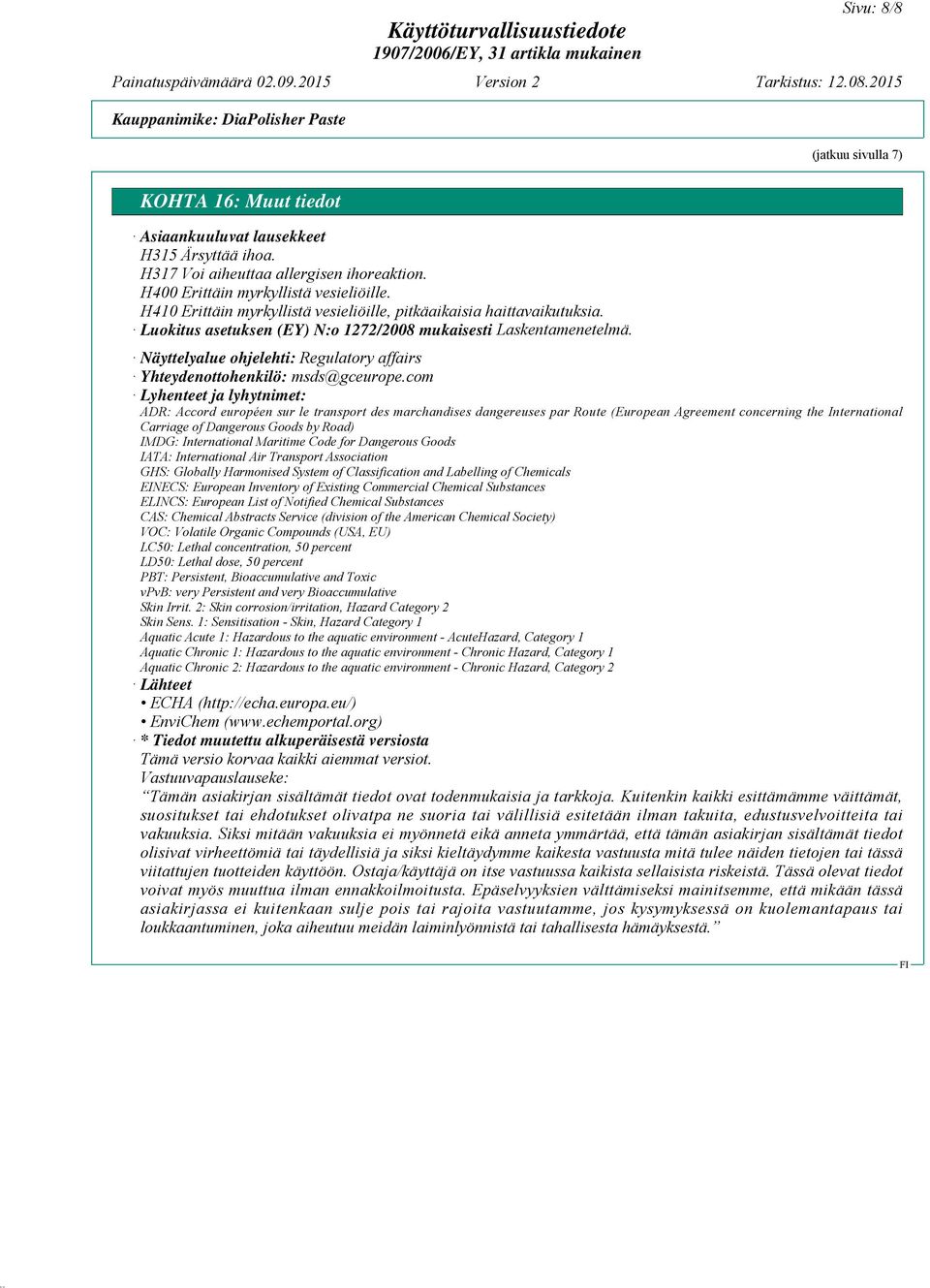 Näyttelyalue ohjelehti: Regulatory affairs Yhteydenottohenkilö: msds@gceurope.