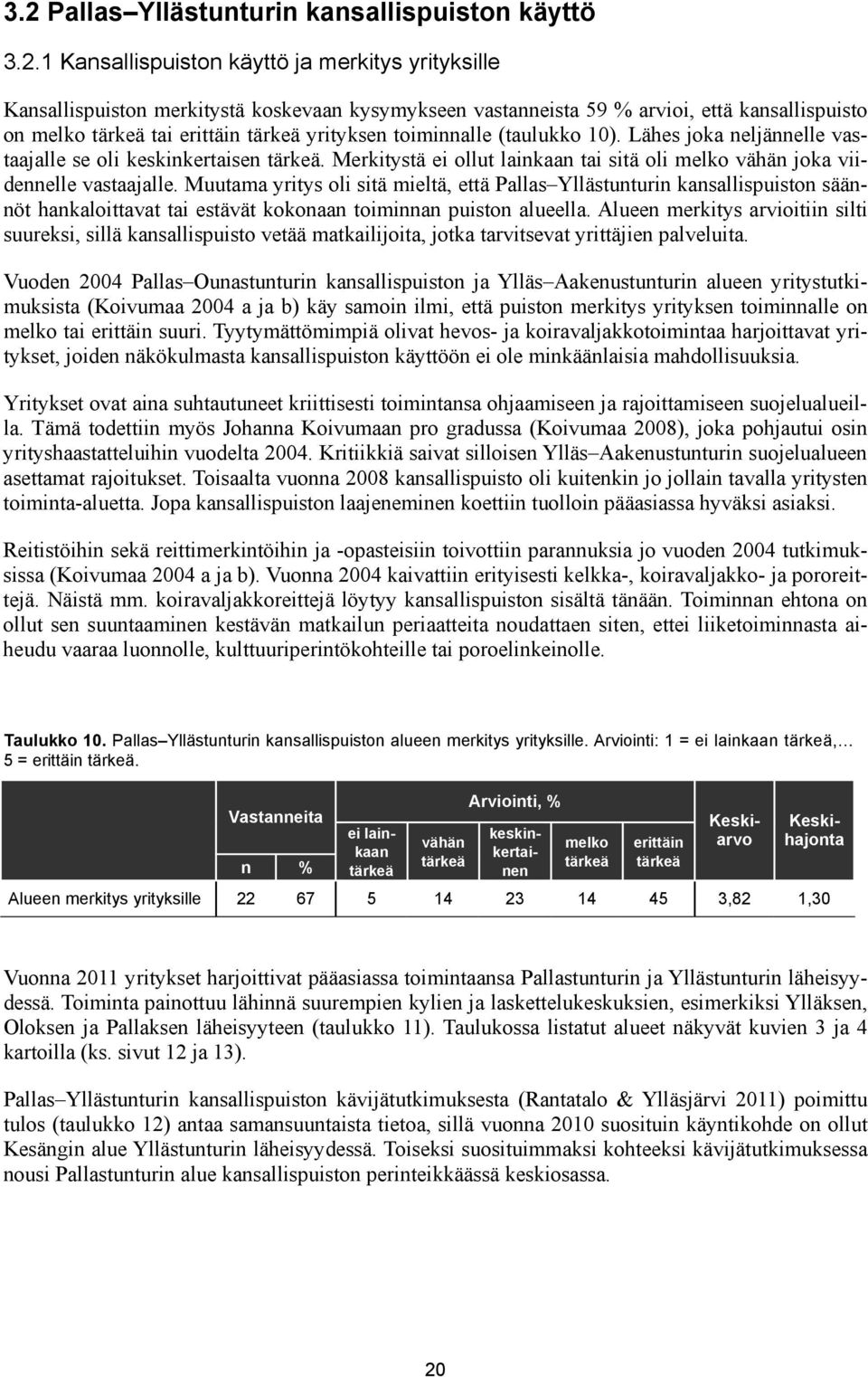 Merkitystä ei ollut lainkaan tai sitä oli melko vähän joka viidennelle vastaajalle.