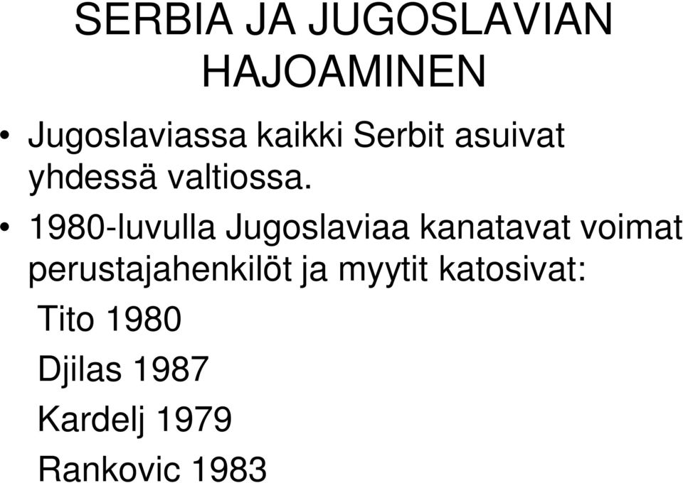 1980-luvulla Jugoslaviaa kanatavat voimat