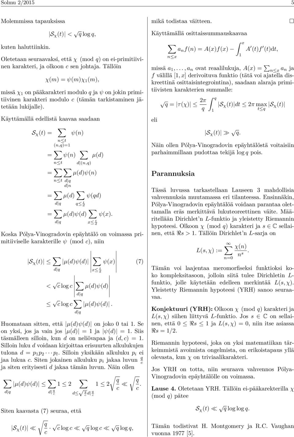 Käyttämällä dllistä kaavaa saadaan S χ (t ψ(n (n,1 ψ(n µ(d d (n, µ(dψ(n d d d d n µ(d t d ψ(d µ(dψ(d x t d ψ(x.