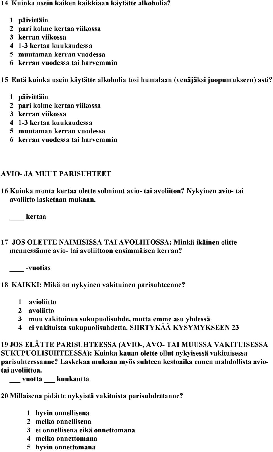 (venäjäksi juopumukseen) asti?