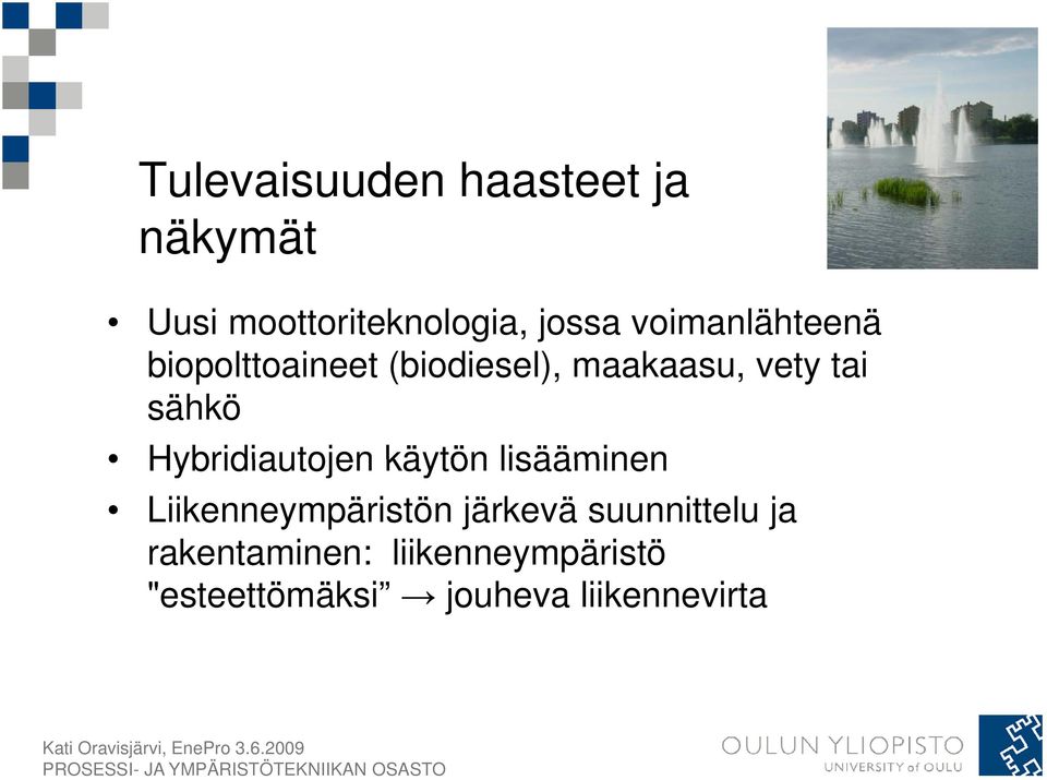 Hybridiautojen käytön lisääminen Liikenneympäristön järkevä