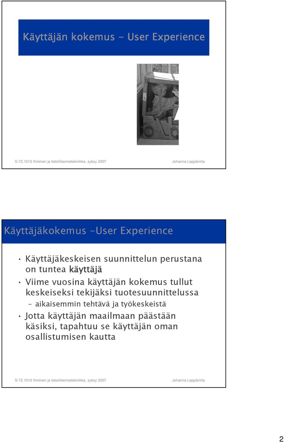 kokemus tullut keskeiseksi tekijäksi tuotesuunnittelussa aikaisemmin tehtävä ja