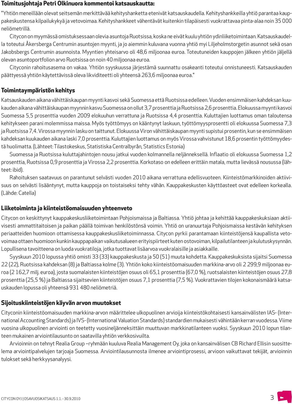 Citycon on myymässä omistuksessaan olevia asuntoja Ruotsissa, koska ne eivät kuulu yhtiön ydinliiketoimintaan.