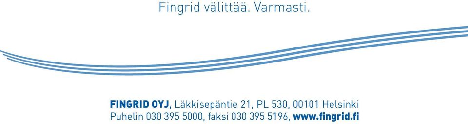 530, 00101 Helsinki Puhelin 030