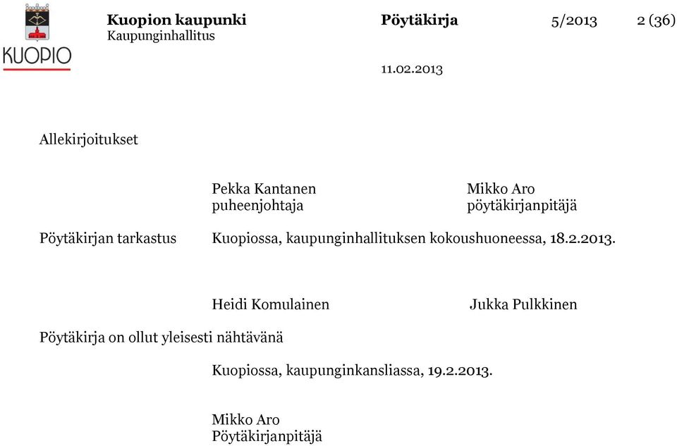 kaupunginhallituksen kokoushuoneessa, 18.2.2013.