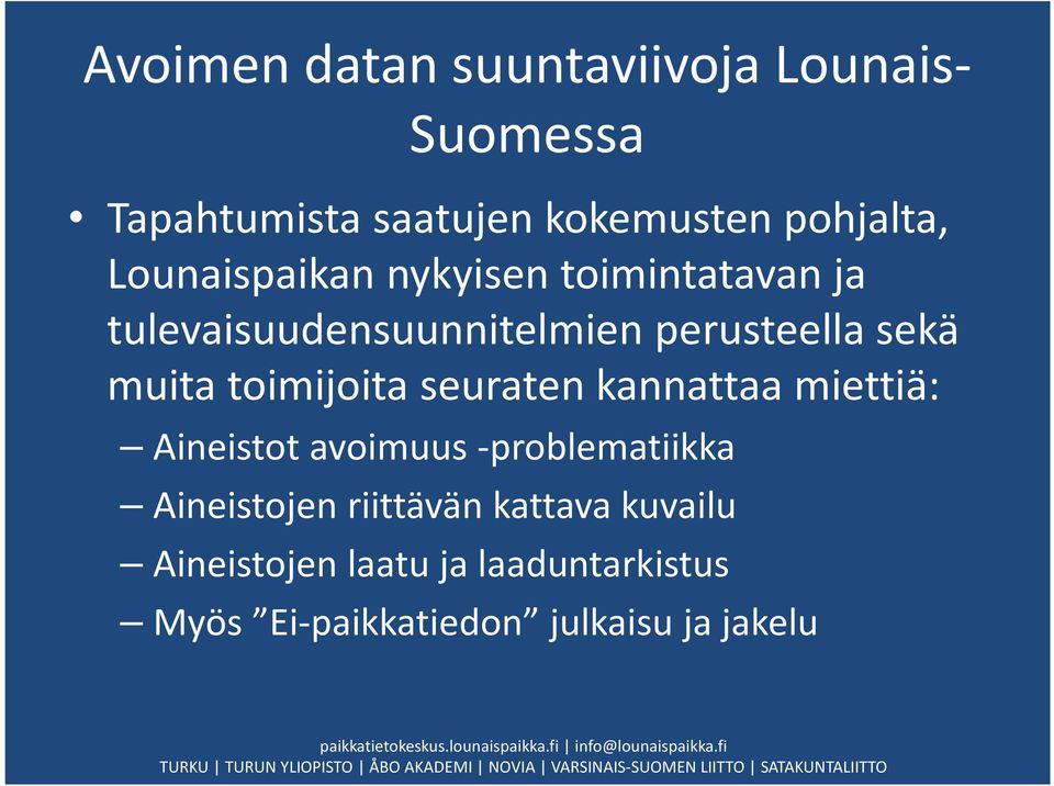 toimijoita seuraten kannattaa miettiä: Aineistot avoimuus -problematiikka Aineistojen