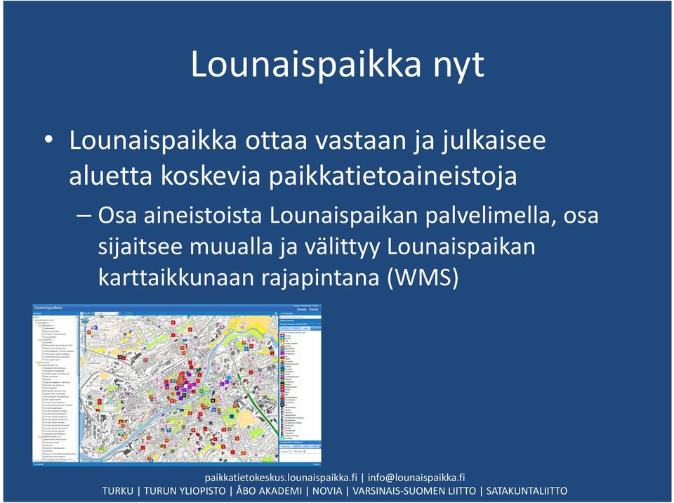 aineistoista Lounaispaikan palvelimella, osa sijaitsee