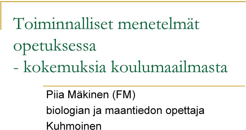 koulumaailmasta Piia Mäkinen