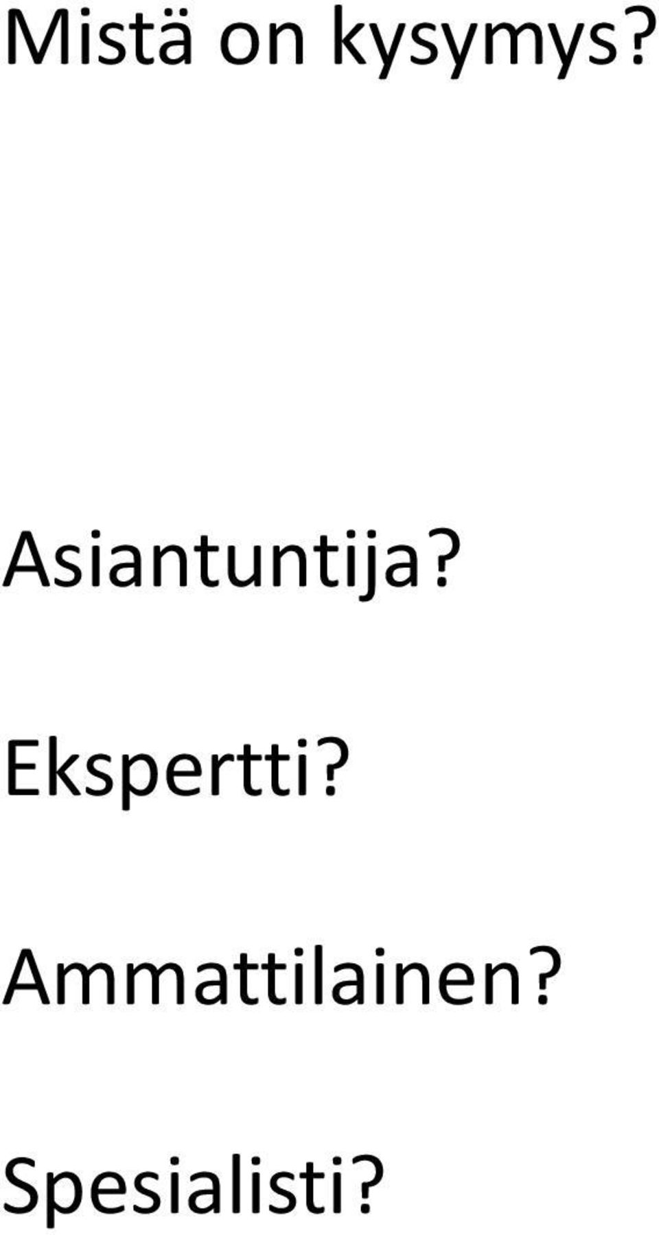 Ekspertti?