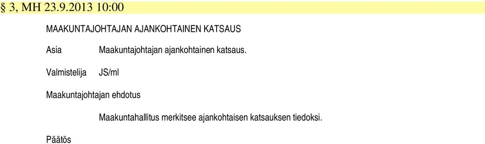 KATSAUS Maakuntajohtajan ajankohtainen