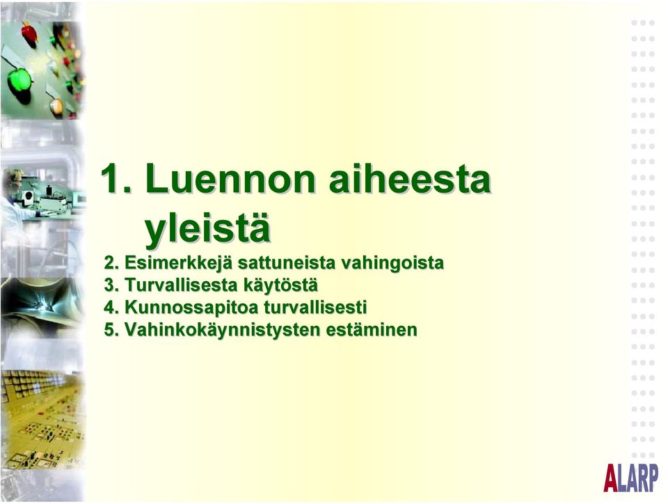 Turvallisesta käytöstä 4.