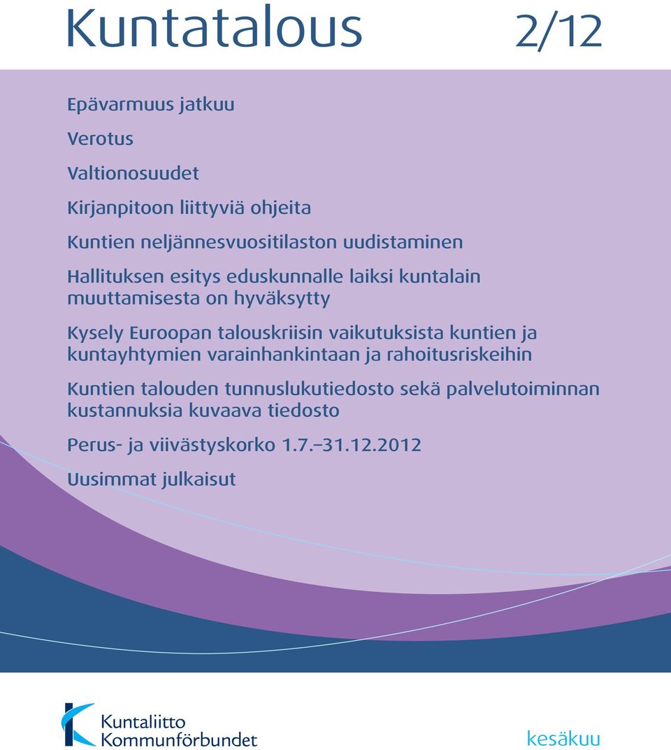 Kysely Euroopan talouskriisin vaikutuksista kuntien ja kuntayhtymien varainhankintaan ja rahoitusriskeihin Kuntien