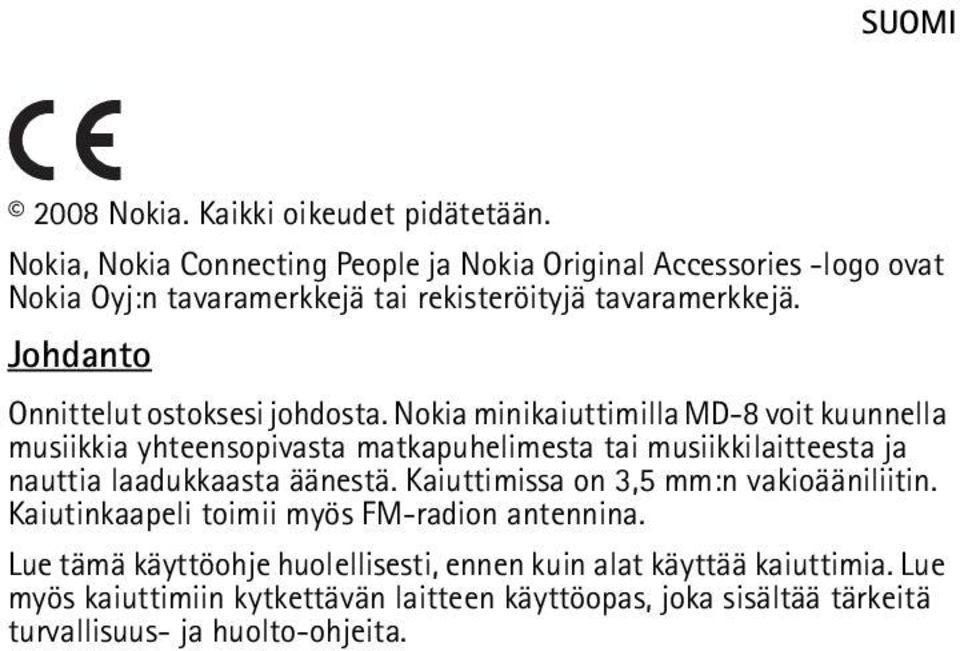 Johdanto Onnittelut ostoksesi johdosta.