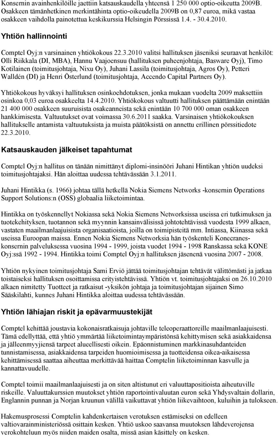 Yhtiön hallinnointi Comptel Oyj:n varsinainen yhtiökokous 22.3.