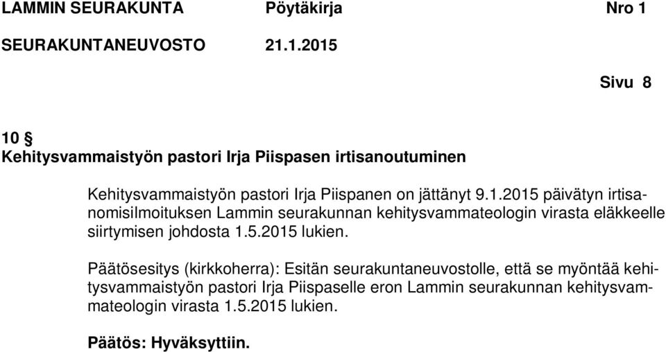 2015 päivätyn irtisanomisilmoituksen Lammin seurakunnan kehitysvammateologin virasta eläkkeelle siirtymisen johdosta