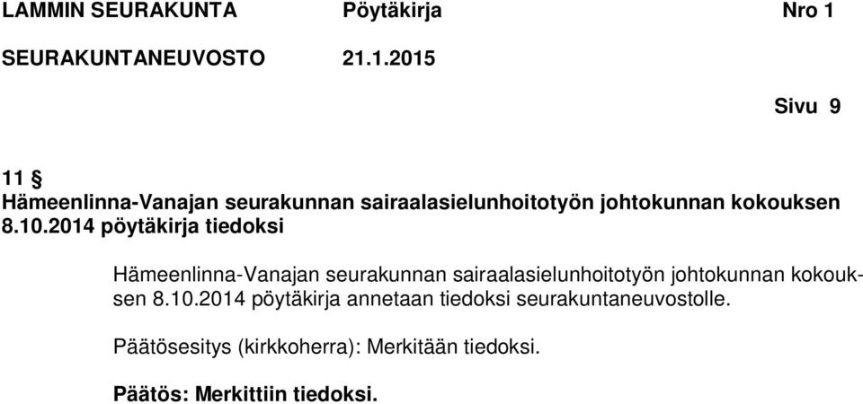 2014 pöytäkirja tiedoksi Hämeenlinna-Vanajan seurakunnan sairaalasielunhoitotyön
