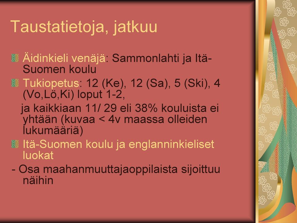 eli 38% kouluista ei yhtään (kuvaa < 4v maassa olleiden lukumääriä)