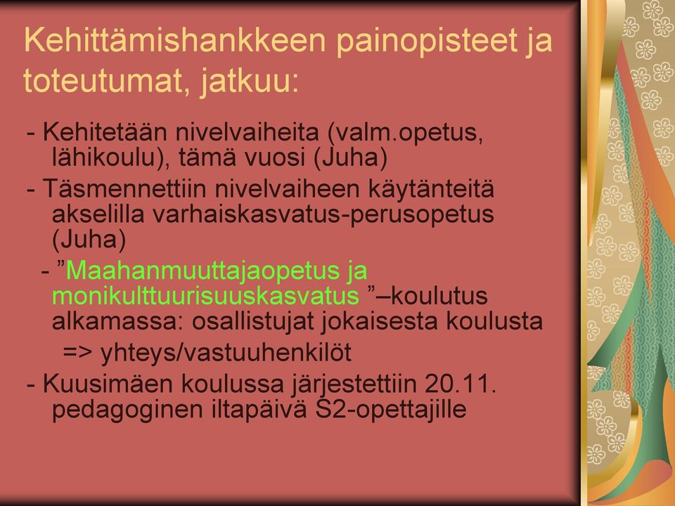 varhaiskasvatus-perusopetus (Juha) - Maahanmuuttajaopetus ja monikulttuurisuuskasvatus koulutus