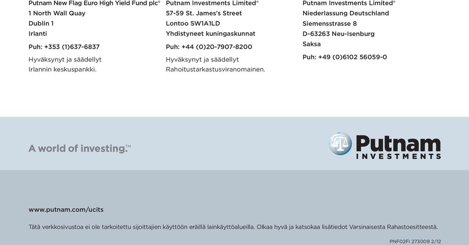 James s Street Lontoo SW1A1LD Yhdistyneet kuningaskunnat Puh: +44 (0)20-7907-8200 Hyväksynyt ja säädellyt Rahoitustarkastusviranomainen.