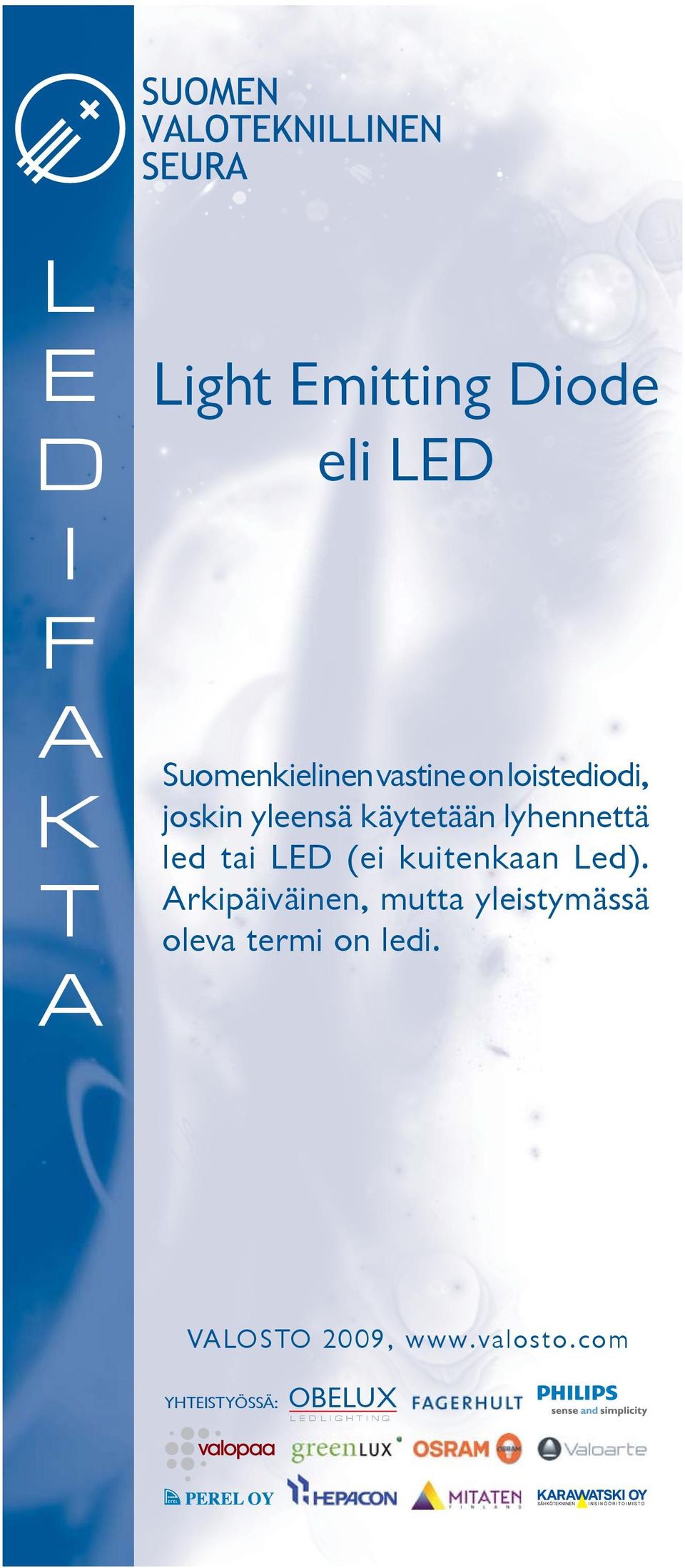 tai L (ei kuitenkaan Led).