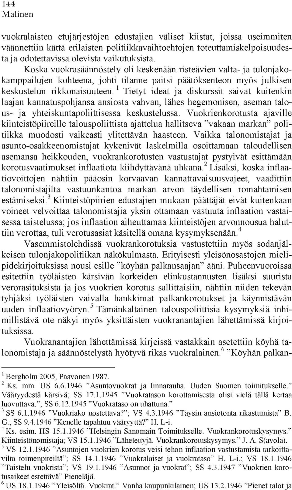 1 Tietyt ideat ja diskurssit saivat kuitenkin laajan kannatuspohjansa ansiosta vahvan, lähes hegemonisen, aseman talous- ja yhteiskuntapoliittisessa keskustelussa.