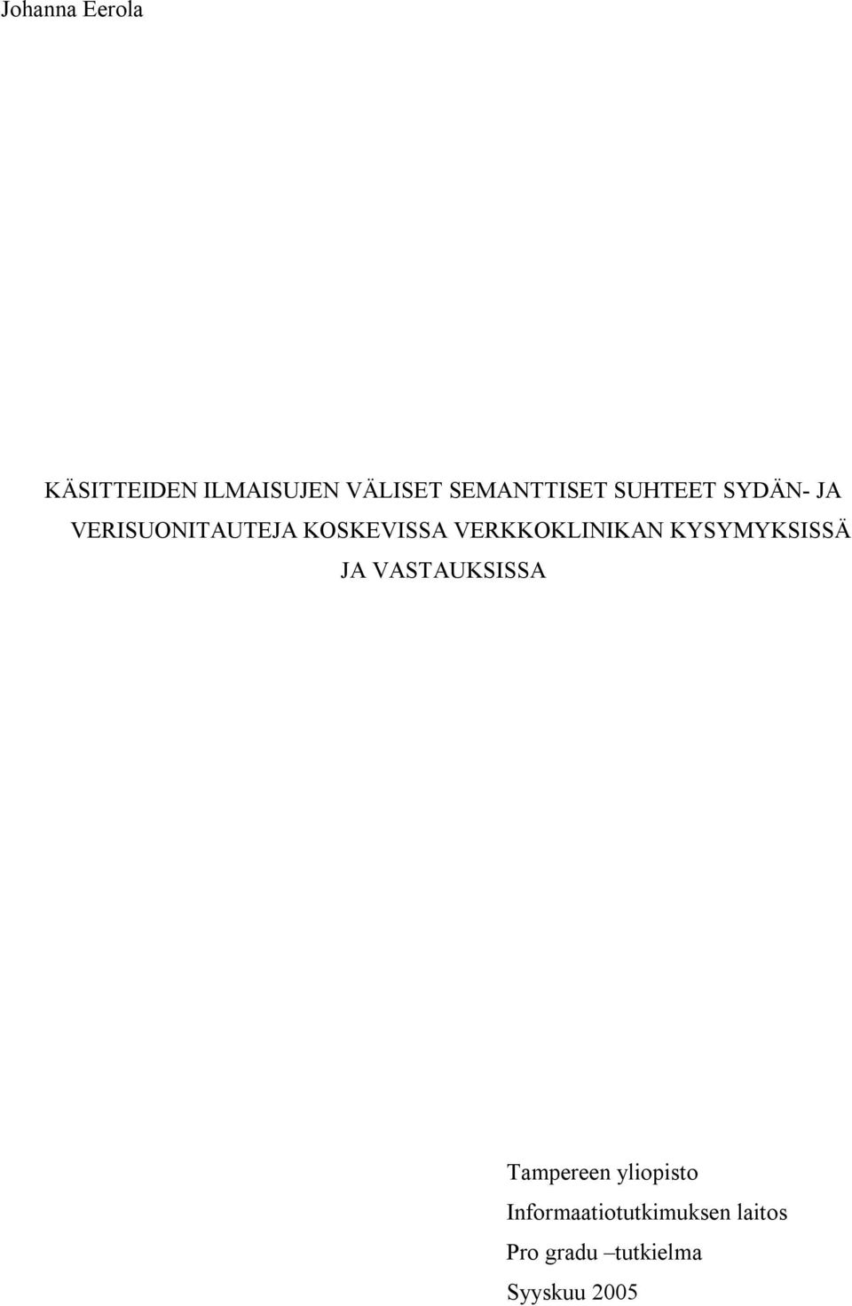 VERKKOKLINIKAN KYSYMYKSISSÄ JA VASTAUKSISSA Tampereen