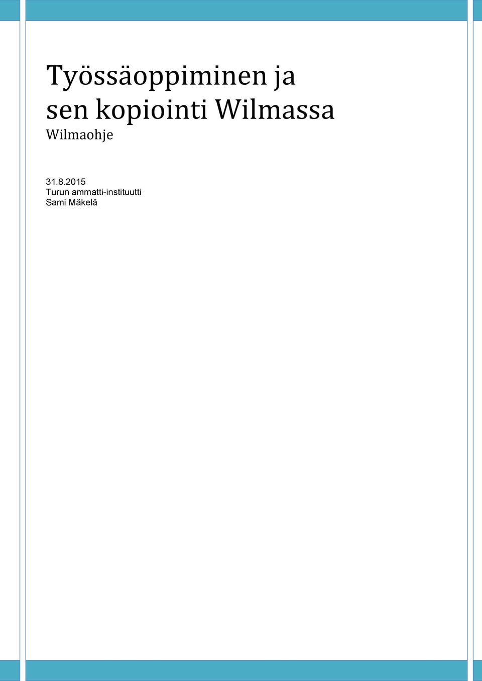 Wilmaohje 31.8.