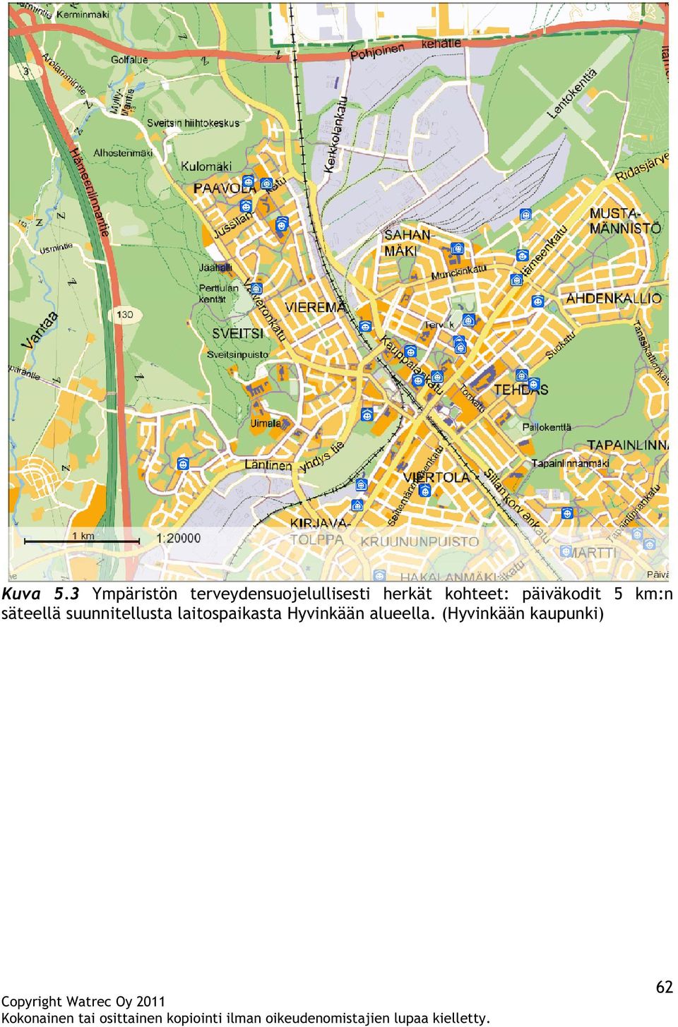 herkät kohteet: päiväkodit 5 km:n