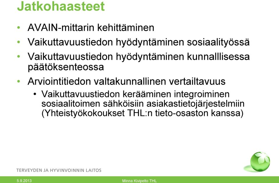 Arviointitiedon valtakunnallinen vertailtavuus Vaikuttavuustiedon kerääminen