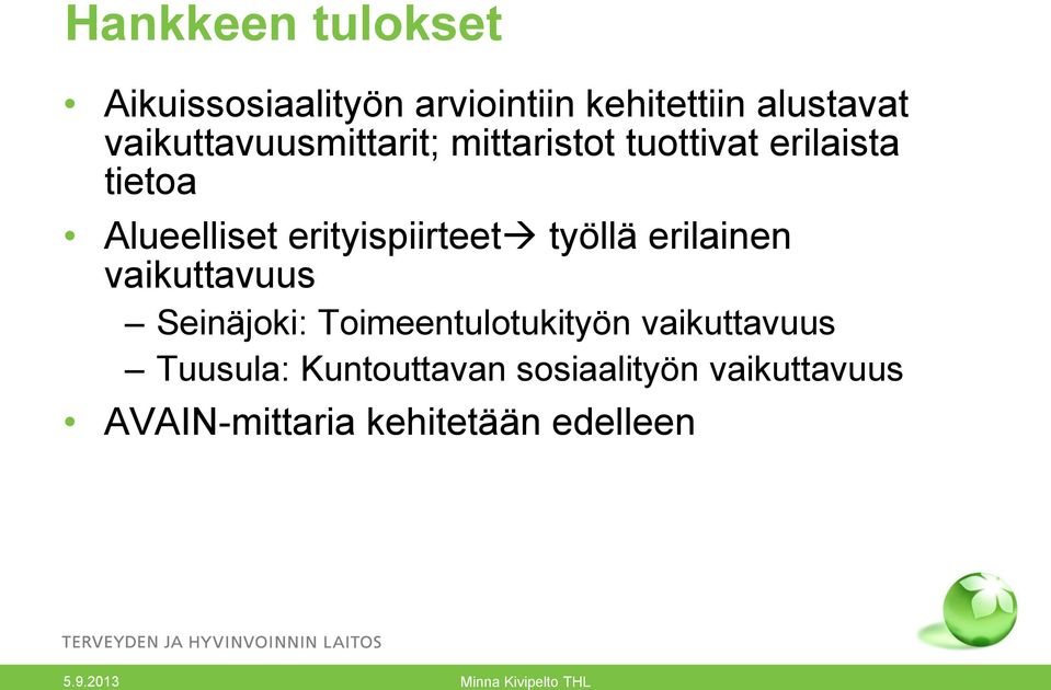 erityispiirteet työllä erilainen vaikuttavuus Seinäjoki: Toimeentulotukityön