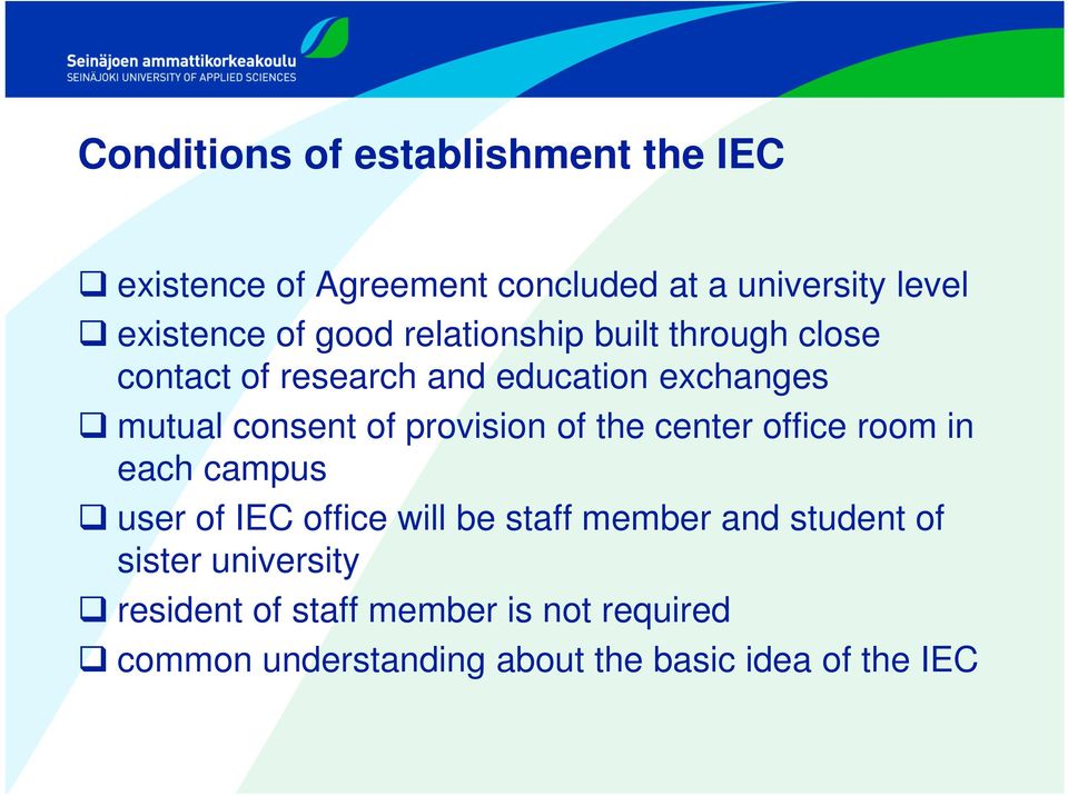 provision of the center office room in each campus user of IEC office will be staff member and student of