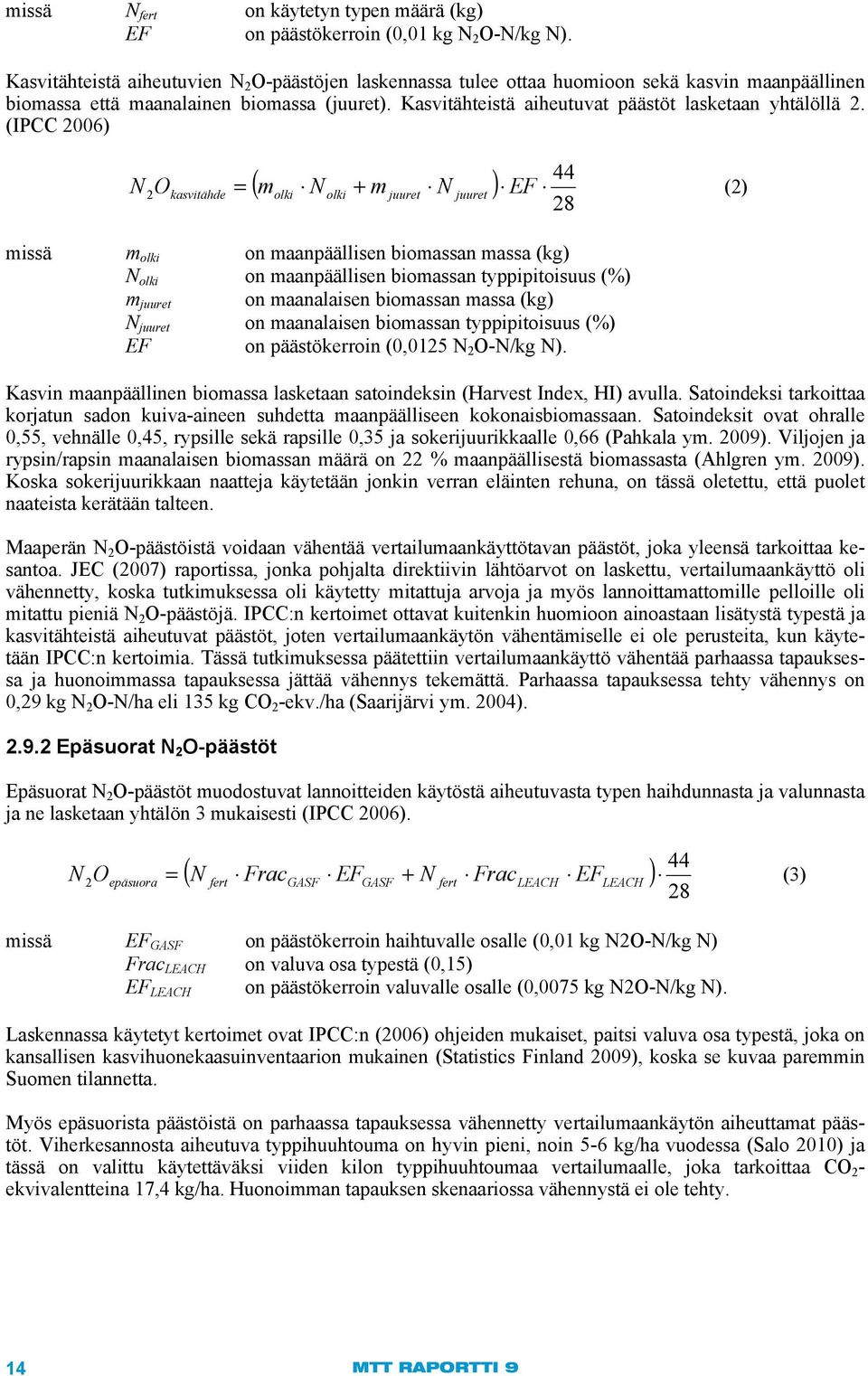 Kasvitähteistä aiheutuvat päästöt lasketaan yhtälöllä 2.