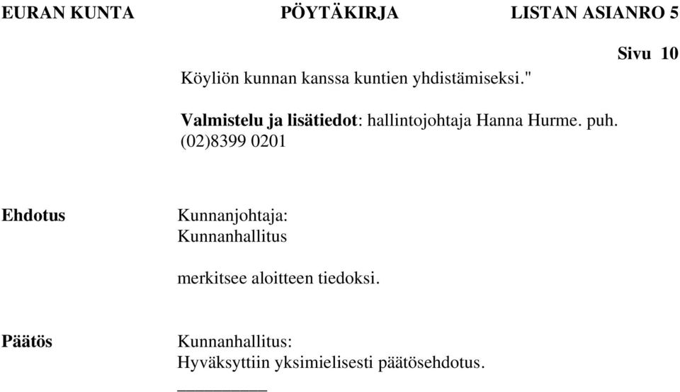 " Sivu 10 Valmistelu ja lisätiedot: hallintojohtaja