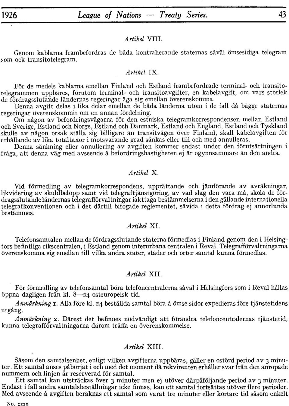 f6rdragsslutande landernas regeringar dga sig emellan 6verenskomma.