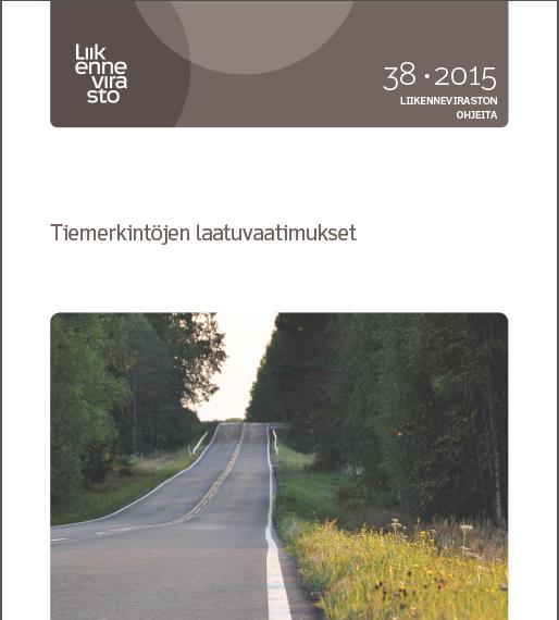 TIEMERKINTÖJEN LAATUVAATIMUKSET Edellinen julkaisu vuodelta 2008 Uudet laatuvaatimukset voimassa 1.