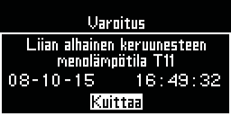 Vikatilanteet Tähtsus: Seda hoiatus ekraani näeb siis, kui andurite T8 Küttevee pealejooksu temp. ja T9 Küttevee tagasivoolu temp. vahe on liiga suur suhtes parameetritega.