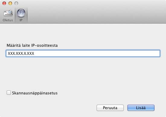 Ennen skannausta 4 Valitse laitteesi luettelosta ja valitse sitten Lisää. 2 Voit valita laitteesi myös antamalla IP-osoitteen.