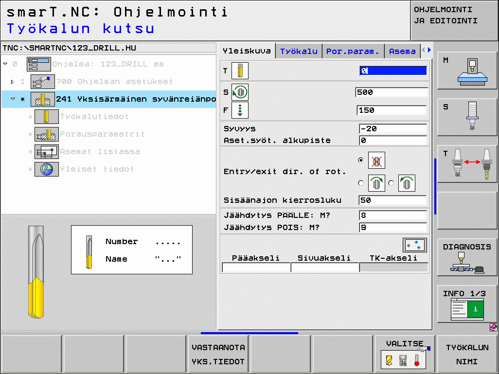 Yksikkö 241 Yksisärmäporaus Parametrit lomakkeessa Yleiskuvaus: T: Työkalun numero tai nimi (vaihdettavissa ohjelmanäppäimellä) S: Karan kierrosluku [r/min] porauksessa F: Poraussyöttö [mm/min] tai