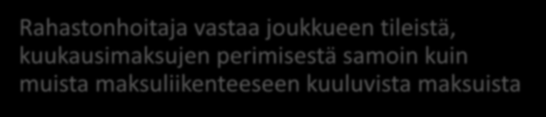 Rahastonhoitajan tehtävät: Joukkueiden rahastonhoitajille järjestetään koulutusta koskien seuraavan kauden tulo- ja menoarvion laatimista sekä rahaliikenteen valvontaa.