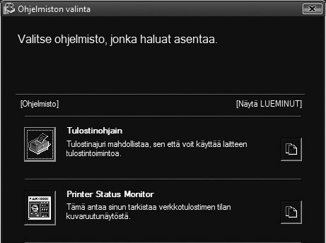 2 ASENNUS WINDOWS-KÄYTTÖYMPÄRISTÖSSÄ Tässä kappaleessa kerrotaan, miten ohjelmisto asennetaan ja asetukset konfiguroidaan siten, että laitteen tulostintoimintoa voidaan käyttää Windows-tietokoneen