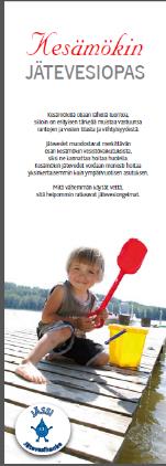 Jätevesineuvonnan keinoja Verkkosivut ja painettu neuvontamateriaali itsenäistä tiedonhakua varten Yleisötilaisuudet ja lehdistötiedotus