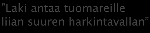 Sähköpostilla kaikille oikeustoimittajille Vastausprosentti 61 Jäseniä 77 Vastauksia 47 Lomakkeen täytti 33 Ei osaa vastata 14 Tuskin. No eipä voi sanoa.