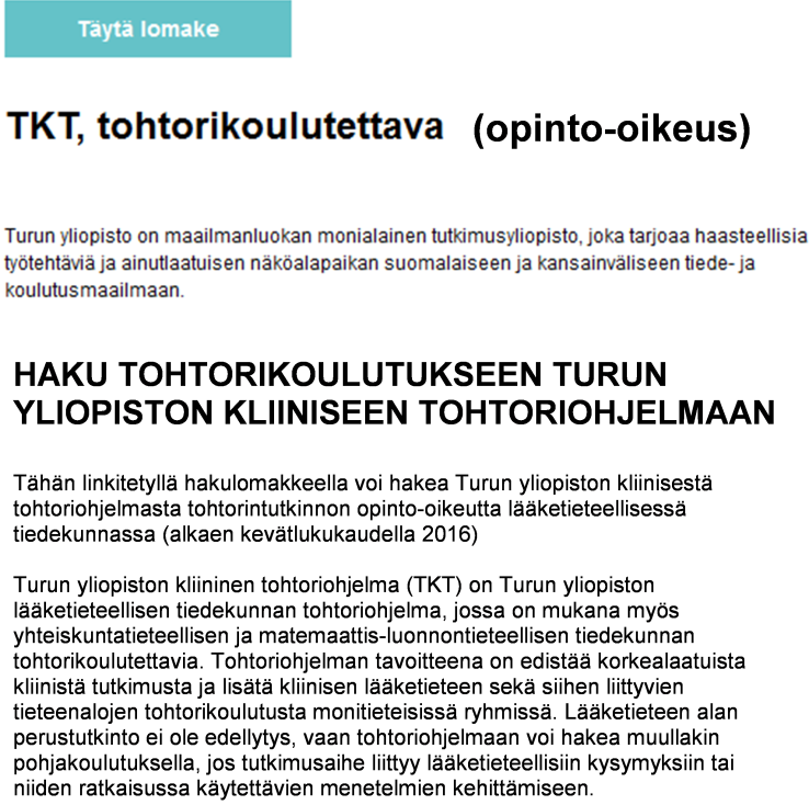 1/11 Henkilöstöpalvelut 2016 / Turun yliopiston kliininen tohtoriohjelma (TKT) 2016 OHJE OPINTO-OIKEUSHAKUUN JÄTETTÄVÄN HAKEMUKSEN JÄTTÄMISEEN TURUN YLIOPISTON KLIINISEEN TOHTORIOHJELMAAN