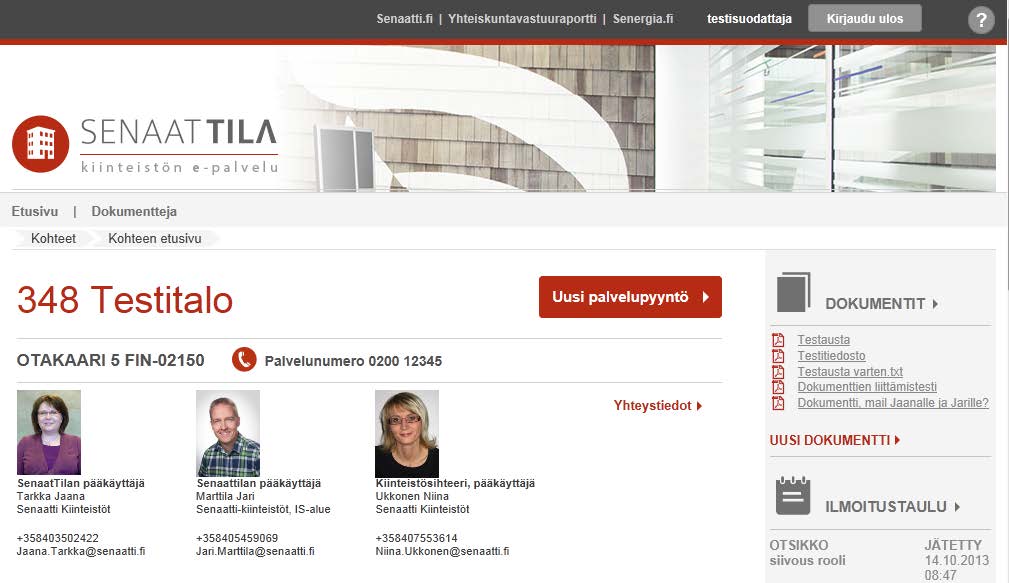 PALVELUNTUOTTAJAN OHJE 13 (22) 9.1 Palvelupyynnön jättäminen Siirry sen kohteen etusivulle, johon haluat palvelupyynnön jättää.