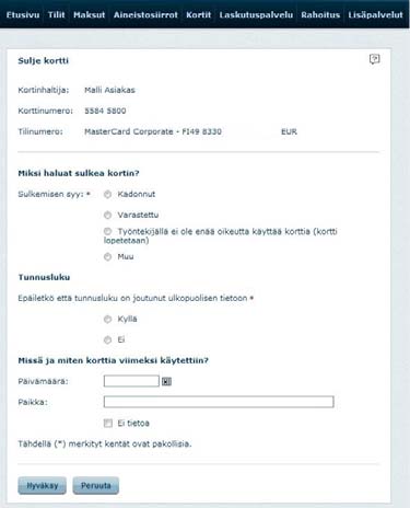 Kortin sulkeminen Valitse Sulje kortti valikosta. Kortin sulkeminen edellyttää sinun vastaavan määrättyihin vakiokysymyksiin. Sen jälkeen kortti suljetaan eikä sitä voi enää aktivoida uudestaan.