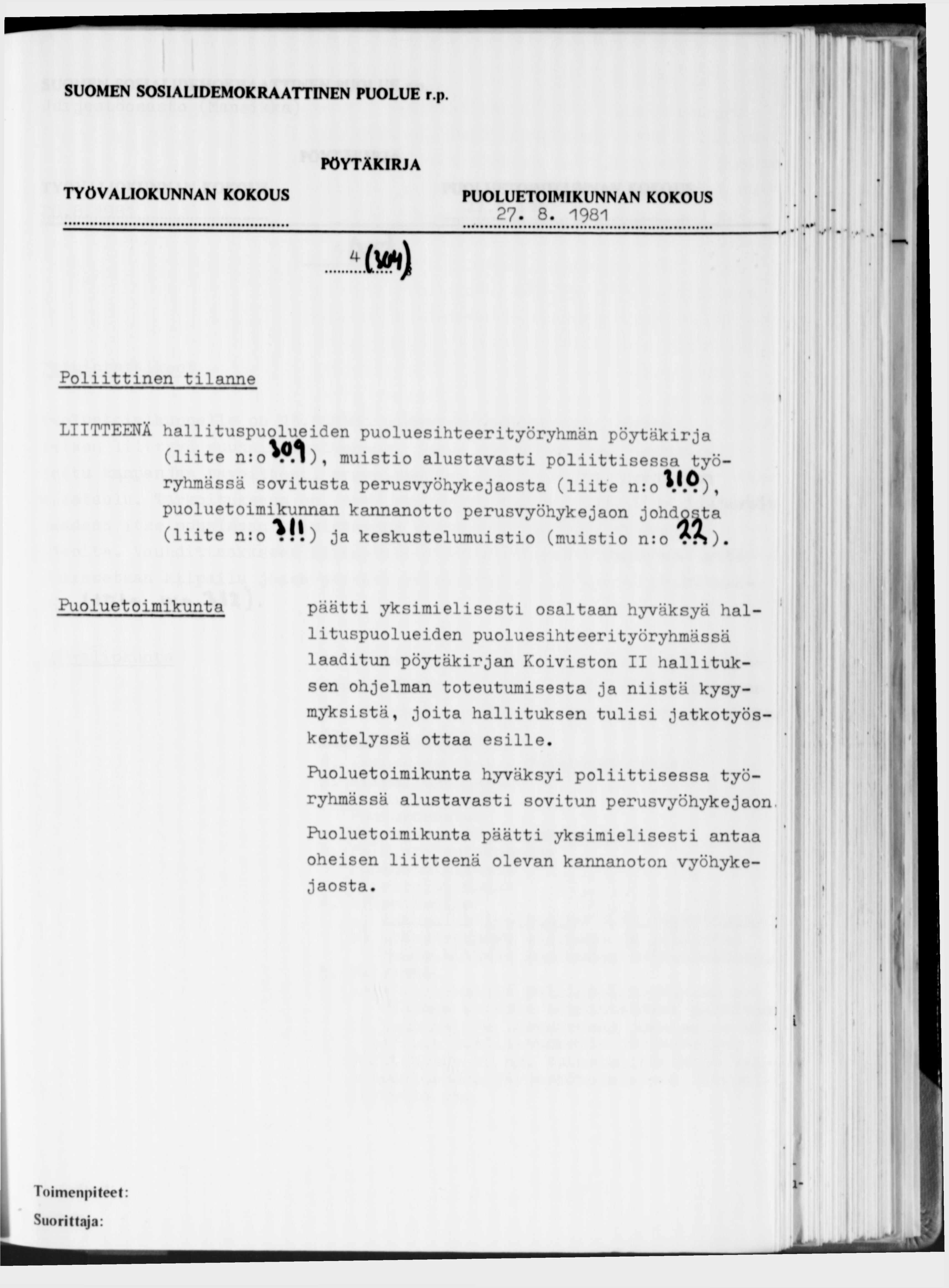 27-8. 1981 (» ) Poliittinen tilanne LIITTEENÄ hallituspuolueiden puoluesihteerityöryhmän pöytäkirja (liite n:o V.